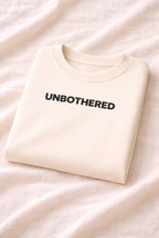 Unbothered